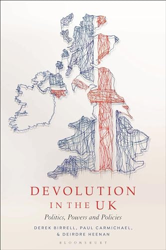 Devolution in the UK: Politics, Powers and Policies