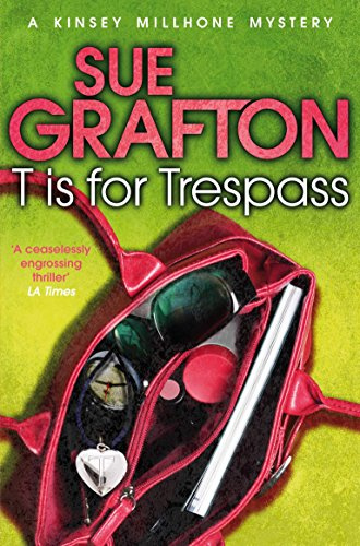 T is for Trespass: 20 (Kinsey Millhone Alphabet series, 20)