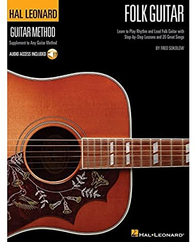 Hal Leonard Folk Guitar Method: Lehrmaterial, CD für Gitarre (Hal Leonard Guitar Method): Learn to Play Rhythm and Lead Folk Guitar With Step-by-step Lessons and 20 Great Songs
