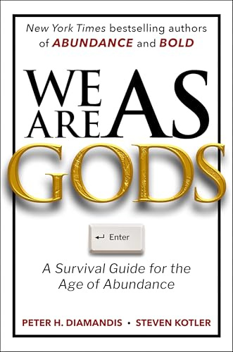 We Are as Gods: A Survival Guide for the Age of Abundance (Exponential Technology Series)