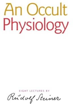 An Occult Physiology: (CW 128)