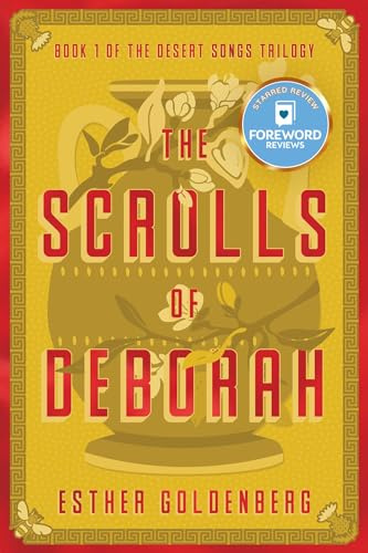 The Scrolls of Deborah: Book 1 of the Desert Scrolls Trilogy (Desert Songs Trilogy)