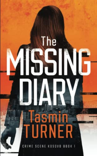 The Missing Diary: Crime Scene Kosovo Book 1
