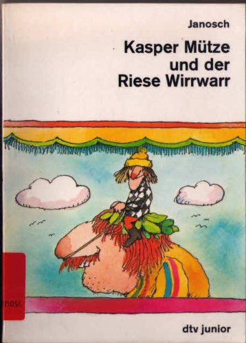Kasper Mütze und der Riese Wirrwarr: Erzählt und gemalt von Janosch (dtv junior)