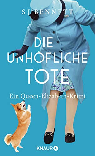Die unhöfliche Tote: Ein Queen-Elizabeth-Krimi (Die Fälle Ihrer Majestät, Band 2)