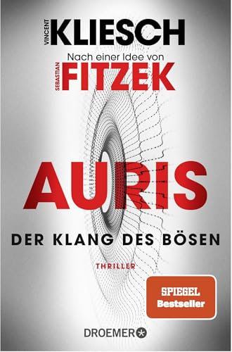 Der Klang des Bösen: Auris. Nach einer Idee von Sebastian Fitzek | SPIEGEL Bestseller. Band 4 der Jula und Hegel-Thriller-Reihe (Ein Jula und Hegel-Thriller, Band 4)
