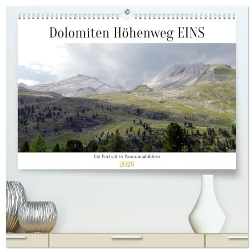 Der Dolomiten Höhenweg EINS in Panoramabildern (hochwertiger Premium Wandkalender 2026 DIN A2 quer), Kunstdruck in Hochglanz: Die Dolomiten zum Träumen und zur Inspiration (CALVENDO Orte)