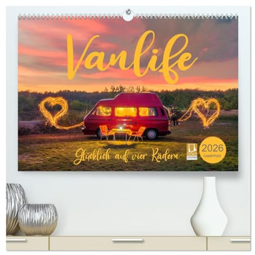 Vanlife - Glücklich auf vier Rädern (hochwertiger Premium Wandkalender 2026 DIN A2 quer), Kunstdruck in Hochglanz: Leben und Reisen im Wohnmobil (CALVENDO Orte)