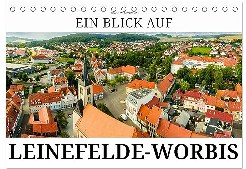 Ein Blick auf Leinefelde-Worbis (Tischkalender 2026 DIN A5 quer), CALVENDO Monatskalender: Leinefelde-Worbis, die Doppelstdt im Eichsfeld (CALVENDO Orte)