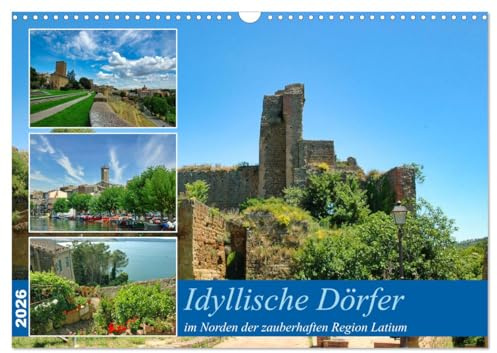 Idyllische Dörfer im Norden der zauberhaften Region Latium (Wandkalender 2026 DIN A3 quer), CALVENDO Monatskalender: Sich an sanfte Hügel schmiegende ... mit in die Vergangenheit (CALVENDO Orte)