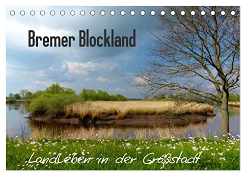 Bremer Blockland - Landleben in der Großstadt (Tischkalender 2026 DIN A5 quer), CALVENDO Monatskalender: Kaum zu glauben, das Blockland ist ein ... bestimmen hier das Bild. (CALVENDO Natur)