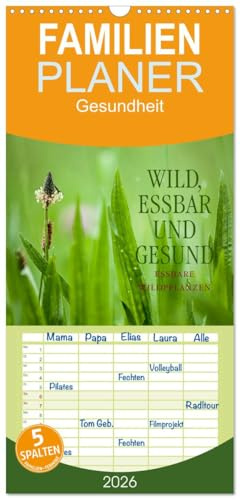 Familienplaner 2026 - WILD, ESSBAR UND GESUND Essbare Wildpflanzen mit 5 Spalten (Wandkalender, 21 cm x 45 cm), CALVENDO: Essbare Wildpflanzen: ... und artenreich. (CALVENDO Lifestyle)