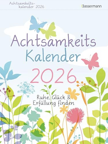 Achtsamkeitskalender 2026. Der entspannte Abreißkalender: Ruhe, Glück & Erfüllung finden. Entspannung & Entschleunigung im Alltag