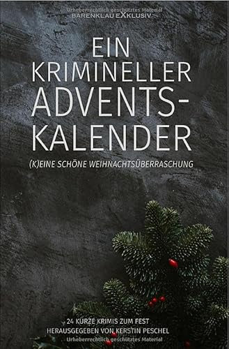 Ein krimineller Adventskalender – (K)eine schöne Weihnachtsüberraschung: 24 kurze Krimis zum Fest