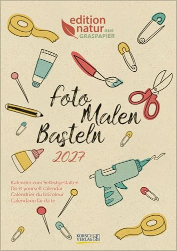 Foto-Malen-Basteln Bastelkalender A4 Graspapier 2027: Fotokalender zum Selbstgestalten. Do-it-yourself Kalender mit Graspapier.