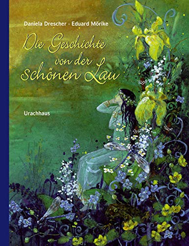 Die Geschichte von der schönen Lau: Nach der gleichnamigen Erzählung