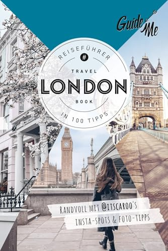 GuideMe Reiseführer London: Travel Book mit Instagram Spots & Must-see-Sights inkl. Fototipps von @itscaroo