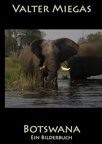 Botswana: Ein Bilderbuch