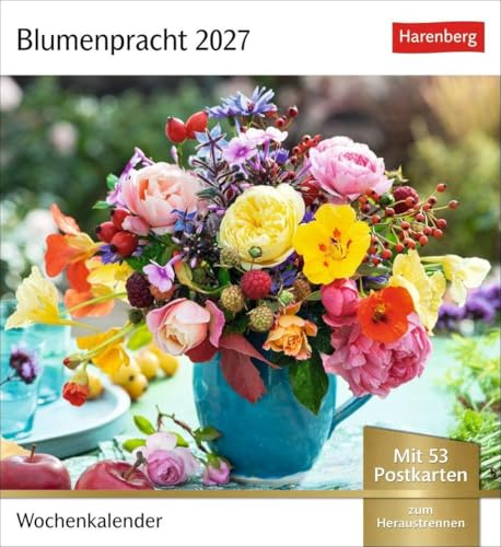 Blumenpracht Postkartenkalender 2027 - Wochenkalender mit 53 Postkarten: Kalender mit 53 traumhaften Fotos von Blumensträußen und Blüten. Blumen-Kalender 2027 mit Postkarten