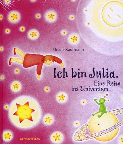 Ich bin Julia: Eine Reise ins Universum