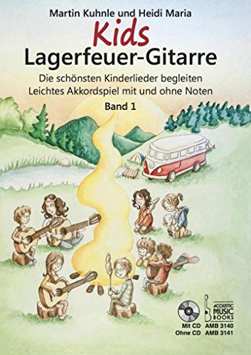 Kids Lagerfeuer-Gitarre. Ohne CD: Die schönsten Kinderlieder begleiten. Leichtes Akkordspiel mit und ohne Noten. Band 1
