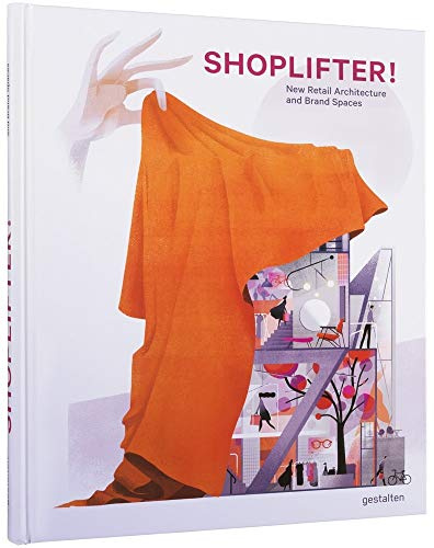 Shoplifter! New Retail Architecture and Brand Spaces