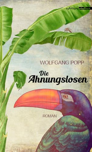 Die Ahnungslosen: Roman