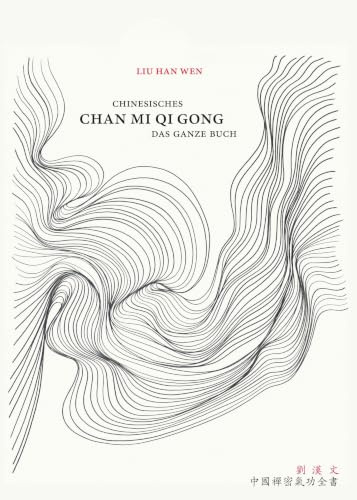 Chinesisches Chan Mi Qi Gong: Das ganze Buch