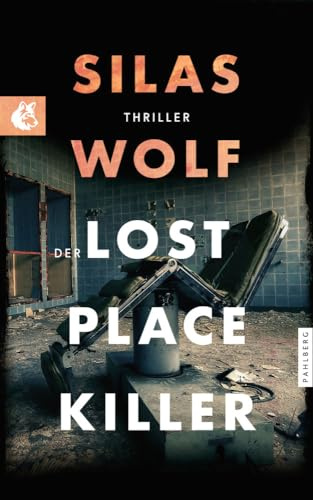 Der Lost Place Killer: Thriller - Der sechste Fall für Jonas Starck (Ein Fall für Jonas Starck)