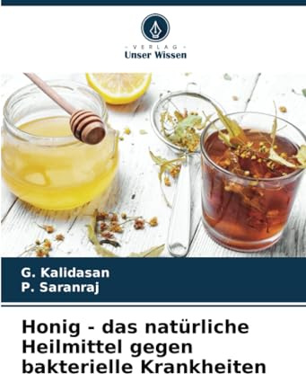 Honig - das natürliche Heilmittel gegen bakterielle Krankheiten: DE