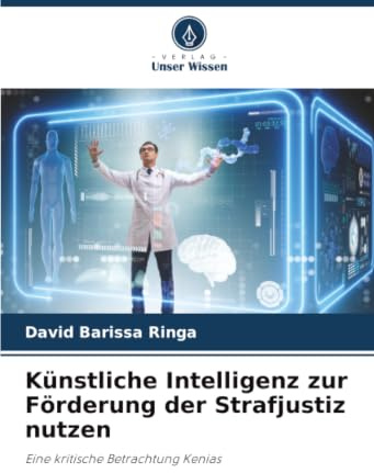 Künstliche Intelligenz zur Förderung der Strafjustiz nutzen: Eine kritische Betrachtung Kenias