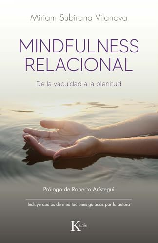 Mindfulness relacional: De la vacuidad a la plenitud (Psicología)