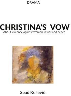 Christina´s vow: About violence against women in war and peace