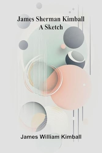 James Sherman Kimball: A Sketch