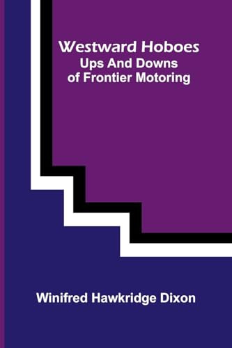 Westward hoboes: ups and downs of frontier motoring