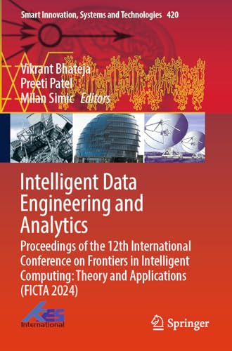 Intelligent Data Engineering and Analytics: Proceedings of the 12th International Conference on Frontiers in Intelligent Computing: Theory and ... Innovation, Systems and Technologies, 420)