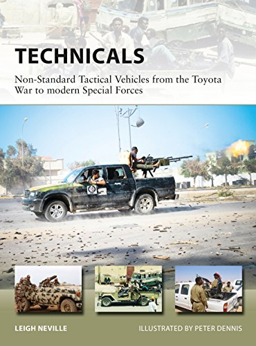 Technicals: Non-Standard Tactical Vehicles from the Great Toyota War to modern Special Forces (New Vanguard)