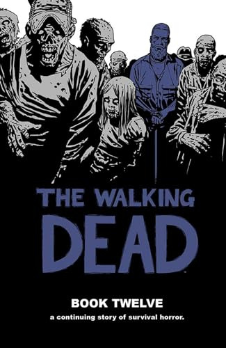 Walking Dead Book 12: A Continuing Story of Survival Horror