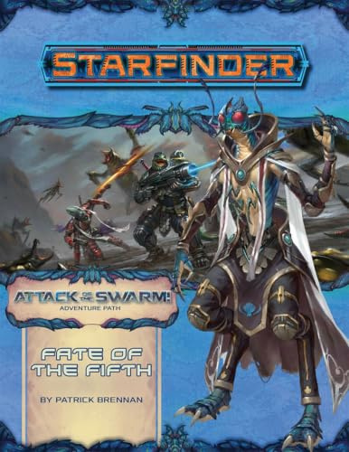 Starfinder Adventure Path: Fate of the Fifth (Attack of the Swarm! 1 of 6) (Starfinder: Attack of the Swarm!, 19)