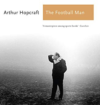 The Football Man: People & Passions in Soccer (Sports Classics)