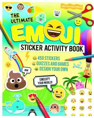 Ultimate Emoji Sticker Activity Book, The: Emojify Your World!