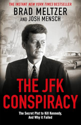 The JFK Conspiracy: The Secret Plot to Kill Kennedy, And Why It Failed (Ithaka)
