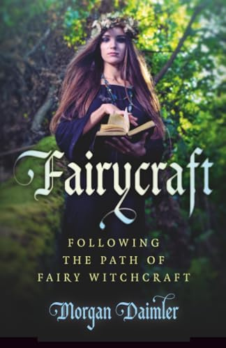 Fairycraft: Following The Path Of Fairy Witchcraft
