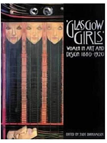 Glasgow Girls (Women in Art and Design 1880-1920)