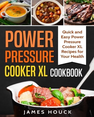 Power Pressure Cooker XL Cookbook: Quick and Easy Power Pressure Cooker XL Recipes for Your Health: Volume 2