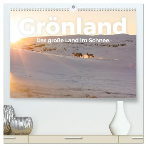 Grönland - Das große Land im Schnee. (hochwertiger Premium Wandkalender 2026 DIN A2 quer), Kunstdruck in Hochglanz: Entdecken Sie das atemberaubende ... es noch nie gesehen haben. (CALVENDO Orte)