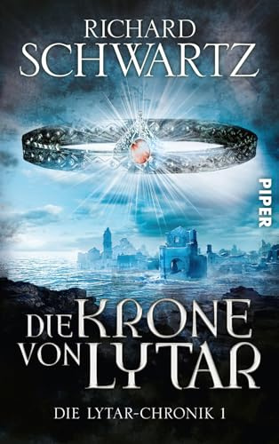 Die Krone von Lytar (Die Lytar-Chronik 1): Die Lytar-Chronik 1
