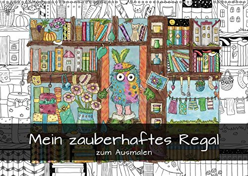 Mein zauberhaftes Regal zum Ausmalen (Wandkalender 2018 DIN A2 quer): Ausmalkalender mit Regal-Wimmelbildern (Geburtstagskalender, 14 Seiten ) ... [Kalender] [Feb 07, 2017] Langenkamp, Heike