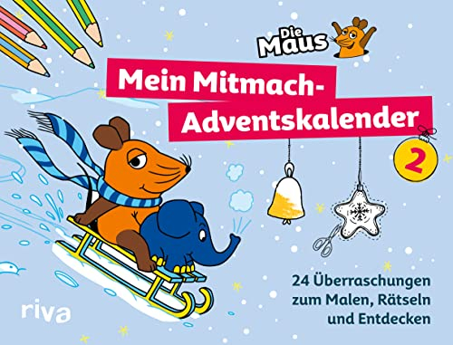 Die Maus – Mein Mitmach-Adventskalender 2: 24 Überraschungen zum Malen, Rätseln und Entdecken. Das perfekte Geschenk für alle Maus-Fans – Für Kinder ab 5 Jahren
