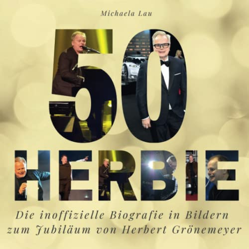 50 Jahre Herbie: Die inoffizielle Biografie in Bildern zum Jubiläum von Herbert Grönemeyer